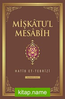 Mişkatu’l Mesabih 3.Cilt