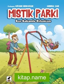 Mıstık Parkı: Ben Babamla Evlenicem