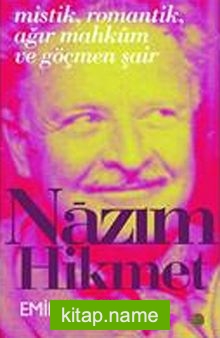 Mistik Romantik Ağır Mahkum ve Göçmen Şair Nazım Hikmet