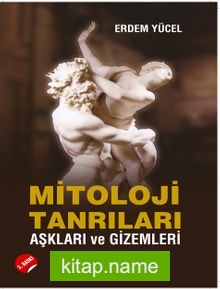 Mitoloji Tanrıları Aşkları ve Gizemleri