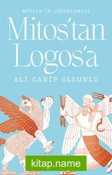 Mitos’tan Logos’a Mitler’in Çözümlemesi