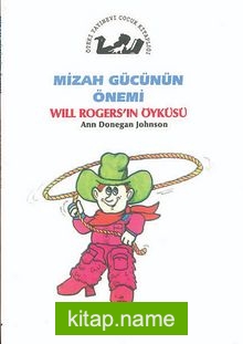 Mizah Gücünün Önemi / Will Rogers’in Öyküsü