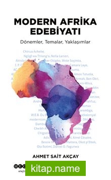 Modern Afrika Edebiyatı  Dönemler, Temalar, Yaklaşımlar