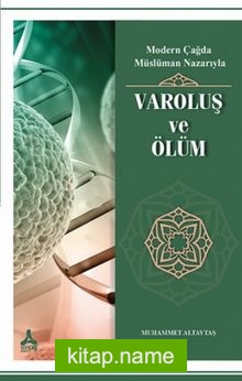 Modern Çağda Müslüman Nazarıyla – Varoluş Ve Ölüm