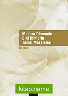 Modern Dönemde Dini İlimlerin Temel Meseleleri
