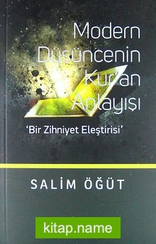 Modern Düşüncenin Kur’an Anlayışı Bir Zihniyet Eleştirisi