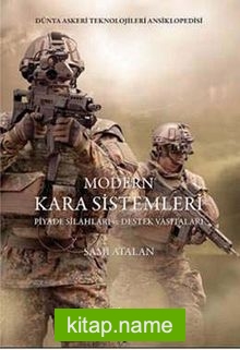 Modern Kara Sistemleri Piyade Silahları ve Destek Vasıtaları