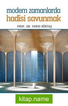 Modern Zamanlarda Hadisi Savunmak