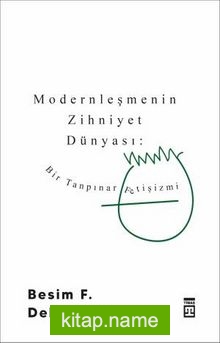 Modernleşmenin Zihniyet Dünyası  Bir Tanpınar Fetişizmi