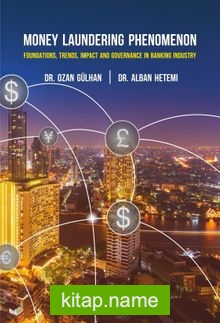 Money Laundering Phenomenon  Foundations, Trends, Impact, and Governance in the Banking Industry