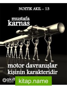 Motor Davranışlar Kişinin Karakteridir