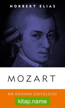 Mozart Bir Dahinin Sosyolojisi Üzerine