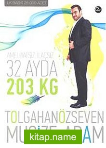 Mucize Adam  Zayıflamak Mümkün Ameliyatsız İlaçsız 32 Ayda 203 Kg