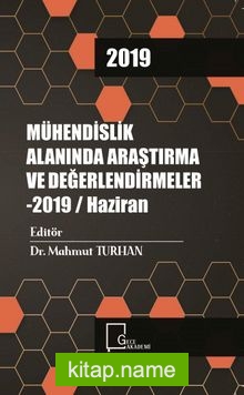 Mühendislik Alanında Araştırma ve Değerlendirmeler – 2019 / Haziran