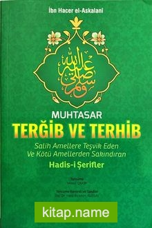 Muhtasar Et-Tergib ve’t-Terhib  Salih Amellere Teşvik Eden ve Kötü Amellerden Sakındıran Hadisi Şerifler