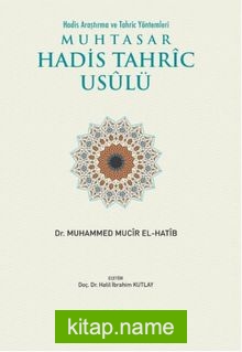 Muhtasar Hadis Tahric Usulü  Hadis Araştırma ve Tahriç Yöntemleri