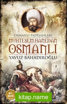 Muhteşem Hanedan Osmanlı Osmanlı Padişahları