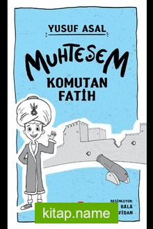 Muhteşem Komutan Fatih