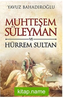 Muhteşem Süleyman ve Hürrem Sultan