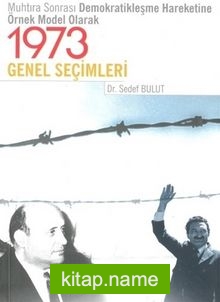 Muhtıra Sonrası Demokratikleşme Hareketine Örnek Model Olarak1973 Genel Seçimleri