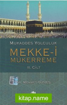 Mukaddes Yolculuk Mekke-i Mükerreme 2. Cilt