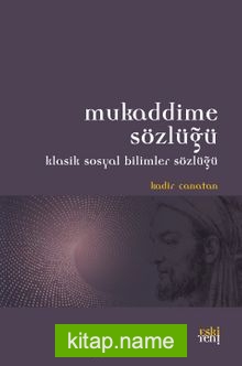 Mukaddime Sözlüğü Klasik Sosyal Bilimler Sözlüğü