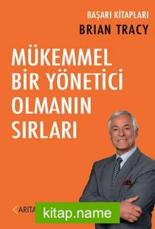 Mükemmel Bir Yönetici Olmanın Sırları