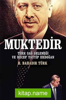 Muktedir Türk Sağ Geleneği ve Recep Tayyip Erdoğan