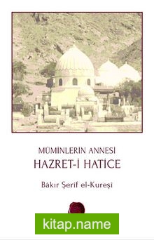 Müminlerin Annesi Hazret-i Hatice