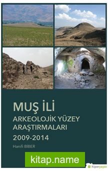 Muş İli Arkeolojik Yüzey Araştırmaları (2009-2014)