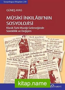 Musiki İnkılabı’nın Sosyolojisi Klasik Türk Müziği Geleneğinde Süreklilik ve Değişim