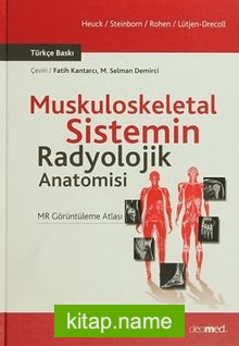 Muskuloskeletal Sistemin Radyolojik Anatomisi MR Görüntüleme Atlası