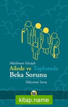 Müslüman Gözüyle Ailede ve Toplumda Beka Sorunu