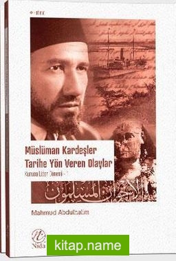 Müslüman Kardeşler Tarihe Yön Veren Olaylar 1-2 (Takım)  Kurucu Lider Dönemi