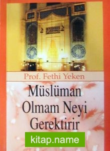 Müslüman Olmam Neyi Gerektirir (Cep Boy)