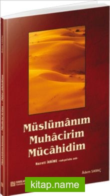 Müslümanım Muhacirim Mücahidim