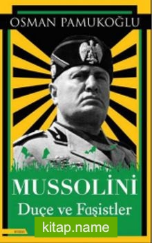 Mussolini Duçe ve Faşistler