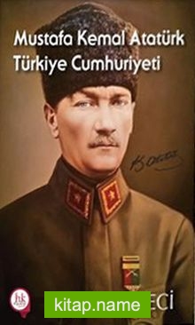 Mustafa Kemal Atatürk Türkiye Cumhuriyeti