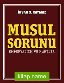 Musul Sorunu  Emperyalizm ve Kürtler