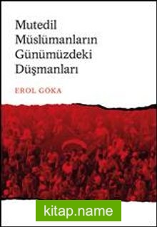 Mutedil Müslümanların Günümüzdeki Düşmanları