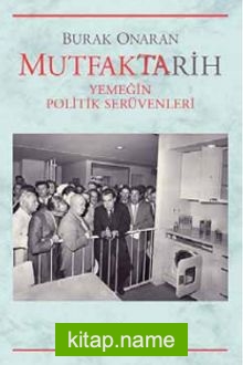 Mutfaktarih  Yemeğin Politik Serüvenleri