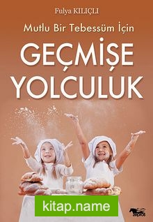 Mutlu Bir Tebessüm İçin Geçmişe Yolculuk