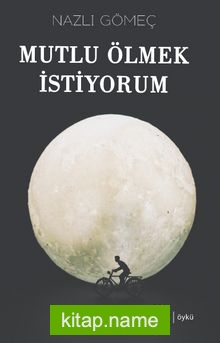 Mutlu Ölmek İstiyorum