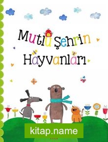 Mutlu Şehrin Hayvanları / Tatlı Rüyalar Dizisi