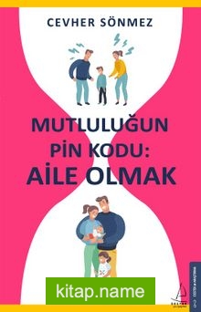 Mutluluğun Pin Kodu: Aile Olmak