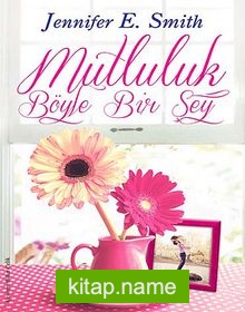 Mutluluk Böyle Bir Şey