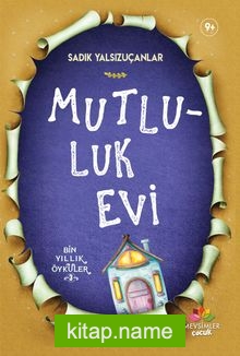 Mutluluk Evi / Bin Yıllık Öyküler 3