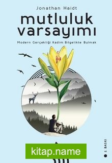 Mutluluk Varsayımı : Modern Gerçekliği (Ciltli)