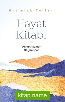 Mutluluk Yolları Hayat Kitabı