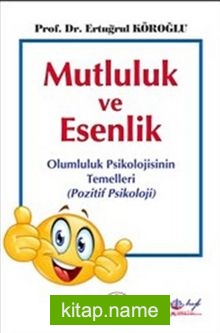 Mutluluk ve Esenlik  Olumlu Psikolojinin Temelleri